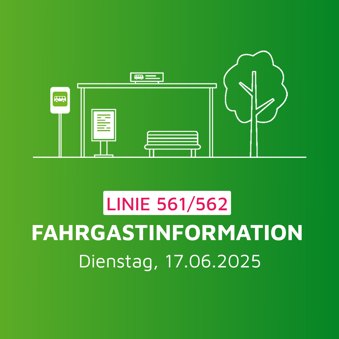 Fahrgastinformation Linie 561/562 am Di, 17. Juni 2025