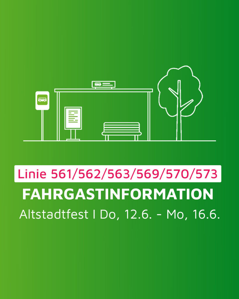 Fahrgastinfo Altstadtfest für die Linien 561/562, 563/573, 569, 570